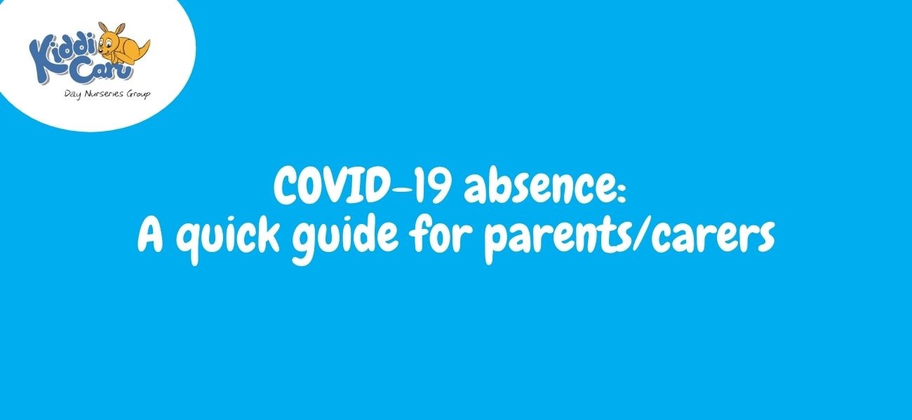 Kiddi Caru COVID-19 absence: A quick guide for parents/carers