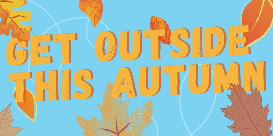 Get Outside this Autumn