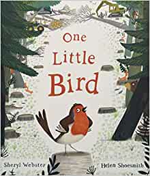January book recommendations. The front cover of a book called One Little Bird by Sheryl Webster. 